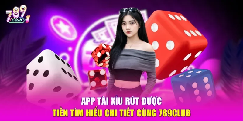 App tài xỉu rút được tiền