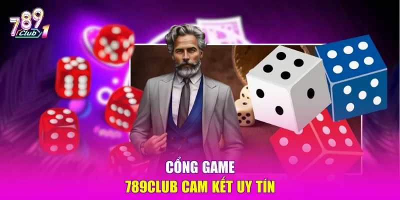 Cổng game 789CLUB cam kết uy tín